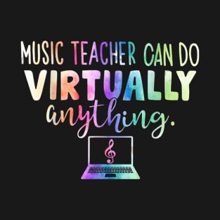 Music Teacher Can Do Virtually Anything T-Shirt