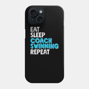 Eat sleep coach swimming repeat Phone Case