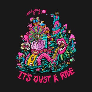 It's Just A Ride T-Shirt