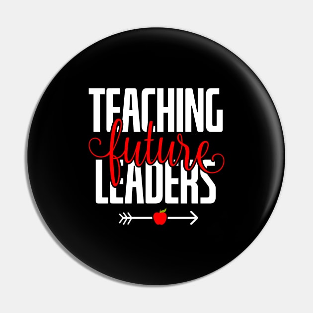 Teaching future leaders teacher gifts Pin by Tesszero