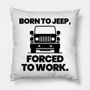 Born to jeep, forced to work. Pillow