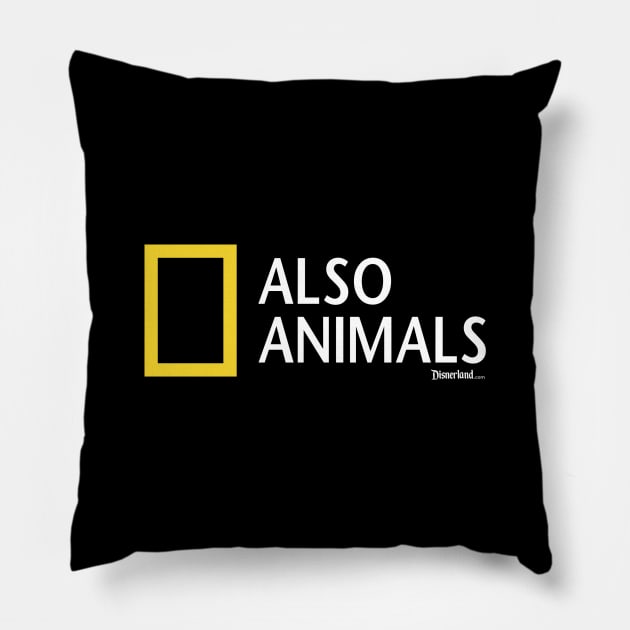 ALSO ANIMALS! - Disnerland Parody Pillow by disnerland