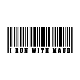 i run with maud-i run with ahmaud arbery T-Shirt