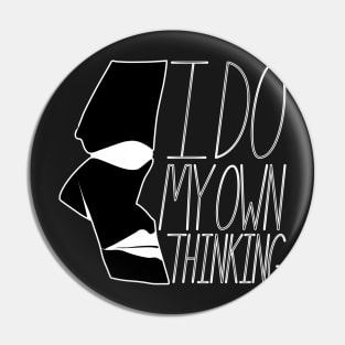 I Do My Own Thinking Pin