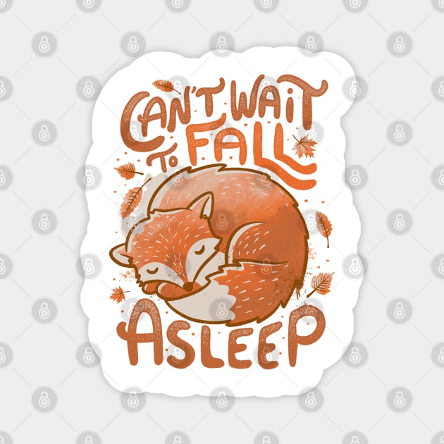 Can’t Wait to Fall Asleep Cute Funny Autumn Fox - Light Magnet by eduely