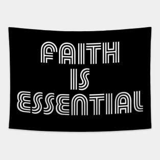 Faith Is Essential Tapestry