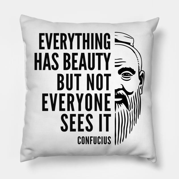 Confucius Quote: Everything Has Beauty Pillow by Elvdant