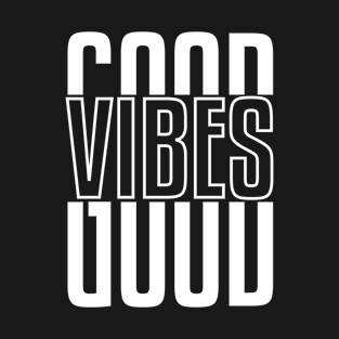 good vibes only T-Shirt