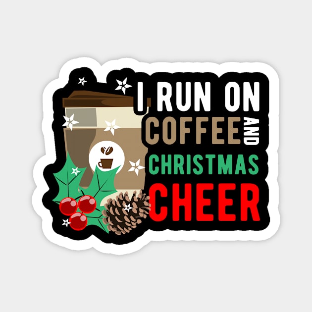 I Run on Coffee and Christmas Cheer Motive Magnet by Shirtglueck