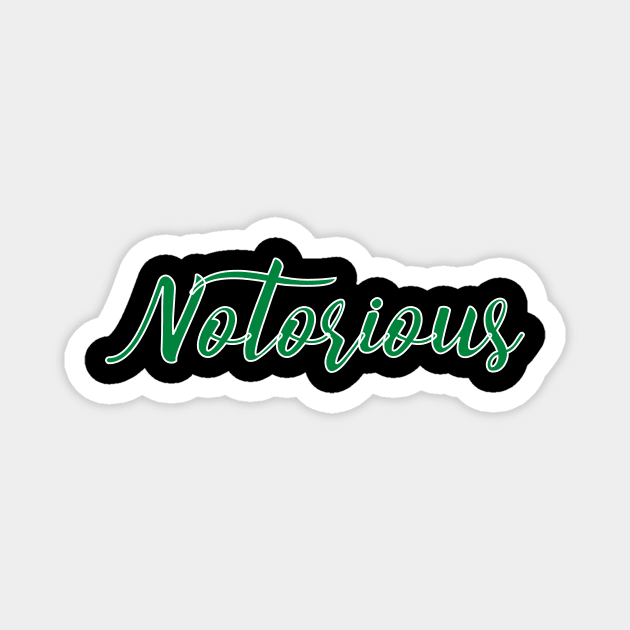 Notorious Design #3 Magnet by greygoodz