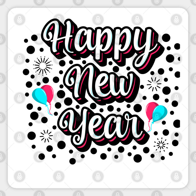 Happy New Year ! - Happy New Year - Sticker