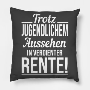 In verdienter Rente (white) Pillow