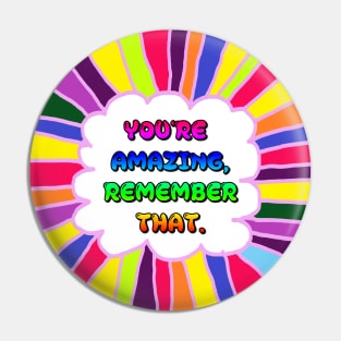 you're amazing,remember that Pin