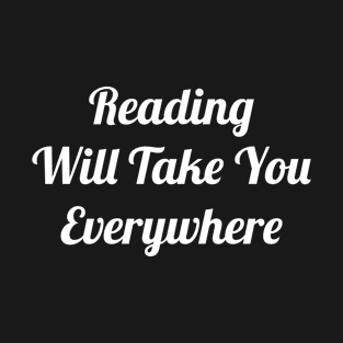 Reading Will Take You Everywhere T-Shirt