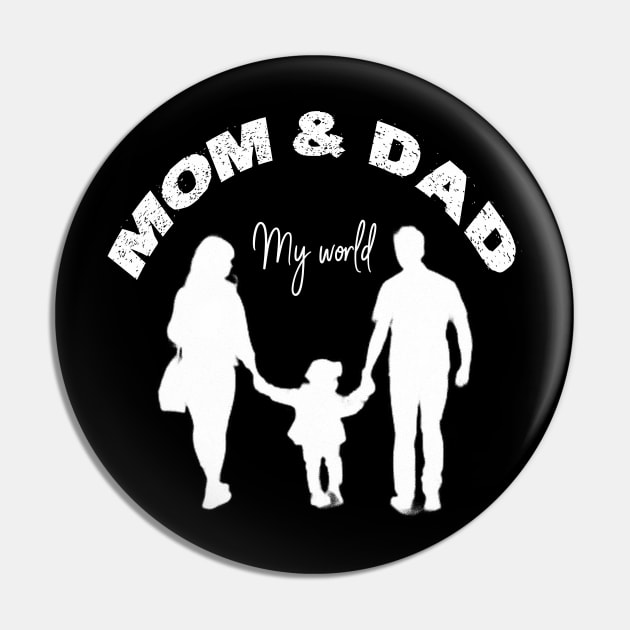 My Mom and Dad, My World Pin by MexioDigital