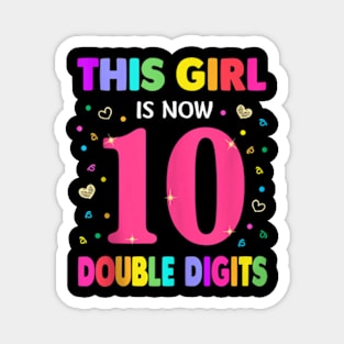 This Girl Is Now 10 Double Digits 10th birthday Magnet