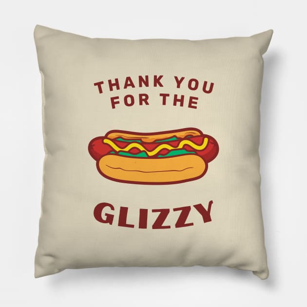 Thank You For The Glizzy Pillow by Craftee Designs
