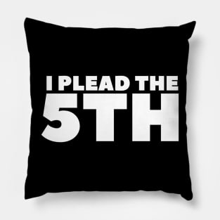 I Plead The 5th Silence Fifth Amendment Right Classic Pillow