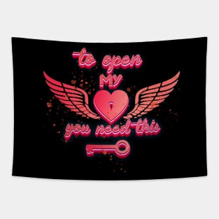 to open my heart you need this valentines day gift Tapestry