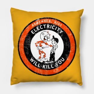 Remember Kids Electricity Will Kill You Pillow