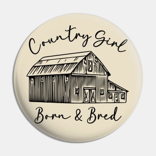 Country Girl Born & Bred Pin