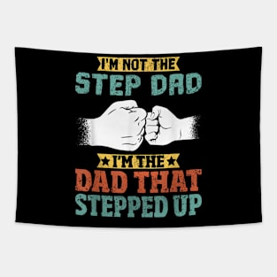 Not The Step Dad I'M The Dad That Stepped Up Tapestry