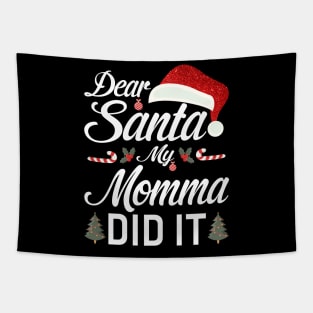 Dear Santa My Momma Did It Funny Tapestry