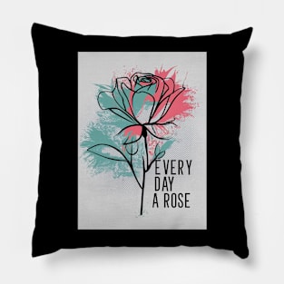 Every Day A Rose Pillow