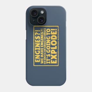 Engines? We have Engines? Phone Case