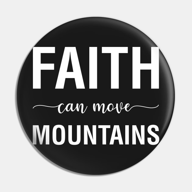 Faith Can Move Mountains Pin by CityNoir