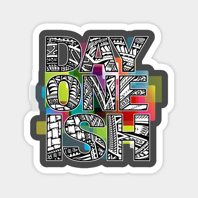 Day one ish Magnet by nasib