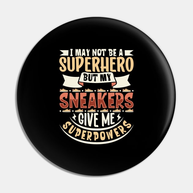 My sneakers give me super powers - Sneakers Pin by Modern Medieval Design