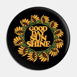 Good Day Sunshine Pin