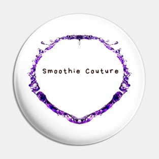 Smoothie Couture Pin