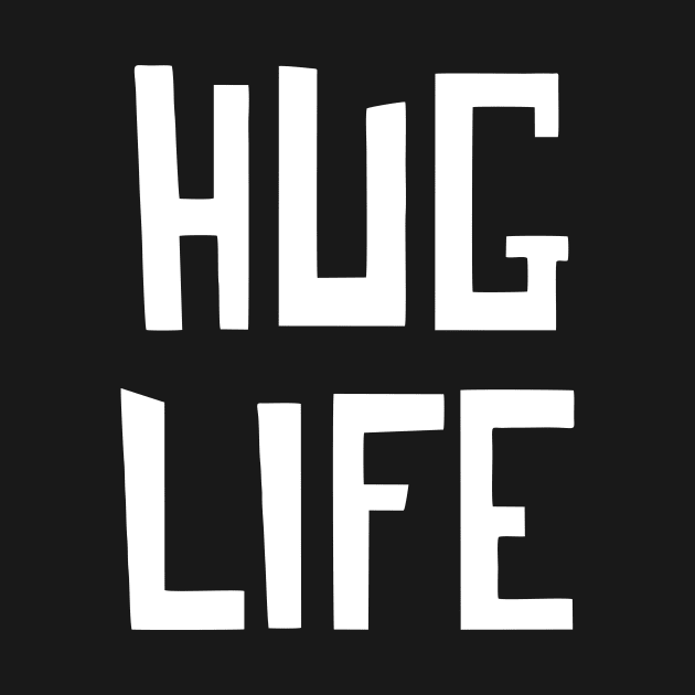 Hug Life by juliusredmon