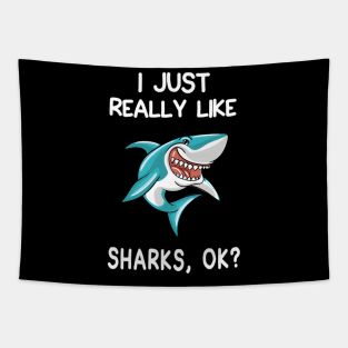 I Just Really Like Sharks Ok Shark Tapestry