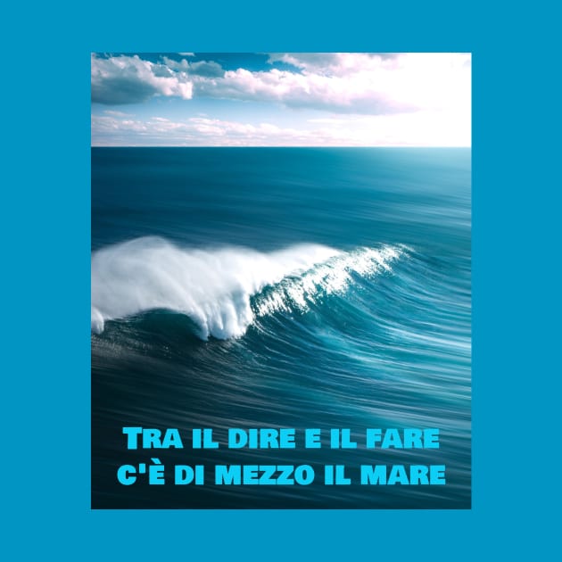 Tra il dire e il fare c'è di mezzo il mare by Jerry De Luca