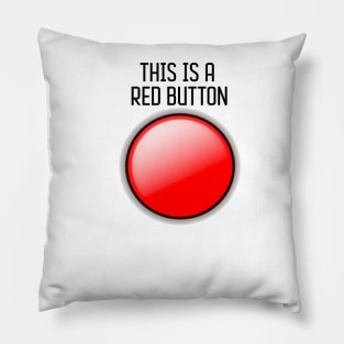 THIS IS A RED BUTTON Pillow