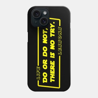 There Is No Try Phone Case