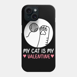 My Cat is my Valentine Phone Case