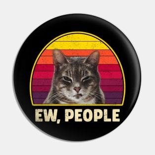 Ew People Funny Sarcastic Introvert Cat Lovers Pin