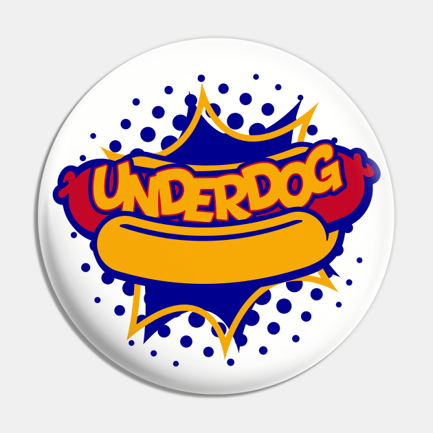 Underdog! - Hot Dog Pin by NRDesign