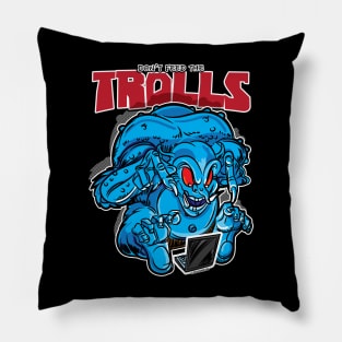 Don't Feed The Trolls Pillow