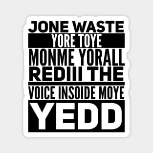 Jone Waste Yore Toye Shirt Funny Magnet