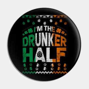 St Patricks Day Im The Drunker Half Couples Pin