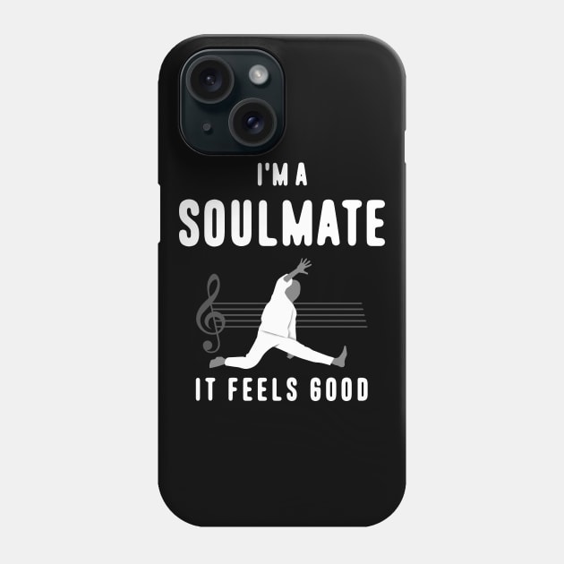 I'm a Soulmate Phone Case by TMBTM