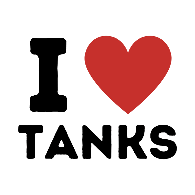 I Love Tanks Simple Heart Design by Word Minimalism