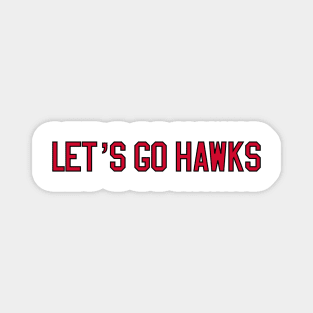 let's go hawks Magnet