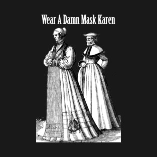 Wear A Damn Mask Karen T-Shirt