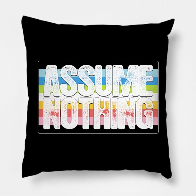 Assume Nothing Queer Pride Flag Pillow by wheedesign